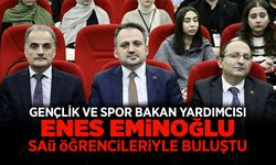 Gençlik ve Spor Bakan Yardımcısı Eminoğlu SAÜ öğrencileriyle buluştu