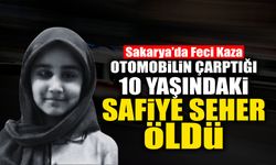 Otomobilin Çarptığı 10 Yaşındaki Safiye Seher Öldü