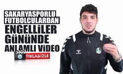 Sakaryasporlu Futbolculardan Engelliler Gününde Anlamlı Video