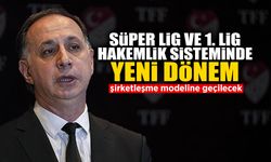 Süper Lig ve 1. Lig Hakemlik Sisteminde Yeni Dönem