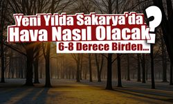 Yeni Yılda Sakarya’da Hava Nasıl Olacak?