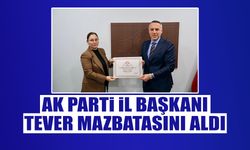 AK Parti İl Başkanı Yunus Tever Mazbatasını Aldı