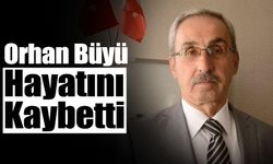 Orhan Büyü Hayatını Kaybetti