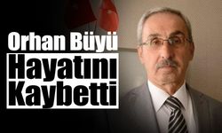 Orhan Büyü Hayatını Kaybetti