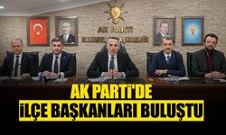 AK Parti'de İlçe Başkanları Buluştu