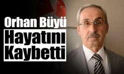 Orhan Büyü Hayatını Kaybetti