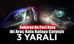 Sakarya'da Feci Kaza! İki Araç Kafa Kafaya Çarpıştı