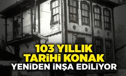 Sakarya'daki 103 Yıllık Tarihi Konak Yeniden İnşa Ediliyor