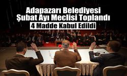 Adapazarı Belediyesi Şubat Ayı Meclisi Toplandı