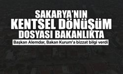 Sakarya’nın Kentsel Dönüşüm Dosyası Bakanlıkta