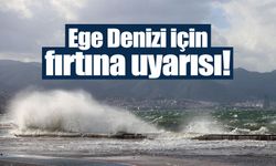 Ege Denizi İçin Fırtına Uyarısı