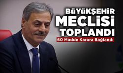 Büyükşehir Meclisi Toplandı: 60 Madde Karara Bağlandı