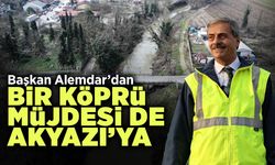 Başkan Alemdar'dan Akyazı'ya Köprü Müjdesi