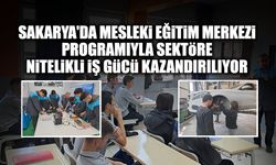 Mesleki Eğitim Merkezi Programıyla Sektöre Nitelikli İş Gücü Kazandırılıyor