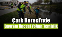 Çark Deresi'nde Bayram Öncesi Temizlik