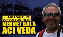 Mehmet Bal Son Yolculuğuna Uğurlandı