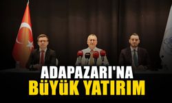 Adapazarı'na Büyük Yatırım
