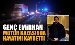 Genç Emirhan Motor Kazasında Hayatını Kaybetti