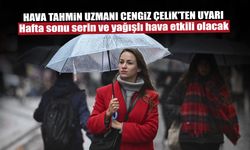 Hafta Sonu Serin ve Yağışlı Hava Etkili Olacak