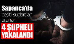 Sakarya'da Aranan 4 Şüpheli Yakalandı