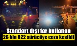 26 Bin 822 Sürücüye Ceza Kesildi