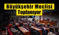Büyükşehir Meclisi Toplanıyor