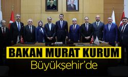 Bakan Murat Kurum Büyükşehir’de