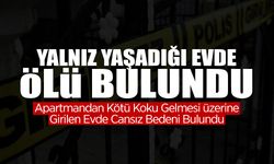 Yalnız Yaşadığı Evde Ölü Bulundu