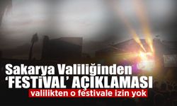 Sakarya Valiliğinden 'Festival' Açıklaması