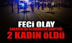 Sakarya'da Otomobilin Çarptığı 2 Kadın Öldü