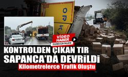 Kontrolden Çıkan Tır Sapanca'da Devrildi!