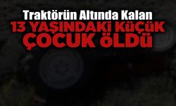 Feci Ölüm! Traktörün Altında Kalan Çocuk Öldü