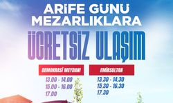 Arefe Günü Mezarlıklara Ücretsiz Ulaşım