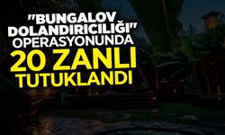Bungalov Dolandırıcılığı Operasyonunda 20 Zanlı Tutuklandı