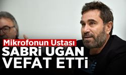 Mikrofonun Ustası Sabri Ugan Vefat Etti
