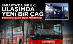 Sakarya’da Bir İlk: Ulaşımda Yeni Bir Çağ Başladı