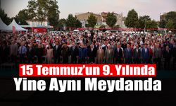 15 Temmuz’un 9. Yılında Yine Aynı Meydanda