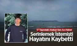 Serinlemek İstemişti Hayatını Kaybetti