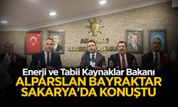 Enerji ve Tabii Kaynaklar Bakanı Bayraktar, Sakarya'da Konuştu