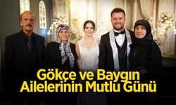 Gökçe ve Baygın Ailelerinin Mutlu Günü