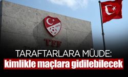 Maçlara Kimlikle Girilebilecek