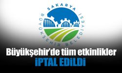 Büyükşehir’de Tüm Etkinlikler İptal Edildi