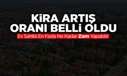 Kira Artış Oranı Belli Oldu!