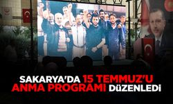 Sakarya'da 15 Temmuz'u Anma Programı Düzenledi