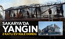 Sakarya'da Yangın! 2 Katlı Ev Küle Döndü