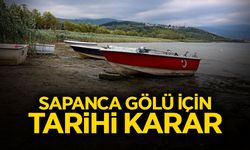 Sapanca Gölü İçin Tarihi Karar...
