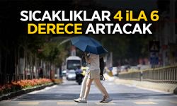 Sıcaklıklar 4 ila 6 Derece Artacak