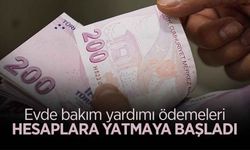 Evde Bakım Yardımı Ödemeleri Yatırılmaya Başlandı