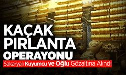 Kaçak Pırlanta Operasyonu: Sakaryalı Ünlü Kuyumcu...