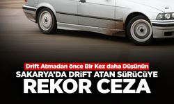 Sakarya’da Drift Atan sürücüye Rekor Ceza